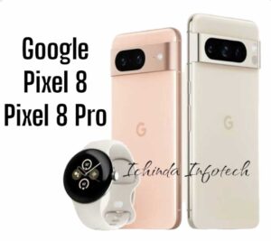 Google Pixel 8, Pixel 8 Pro Launched
