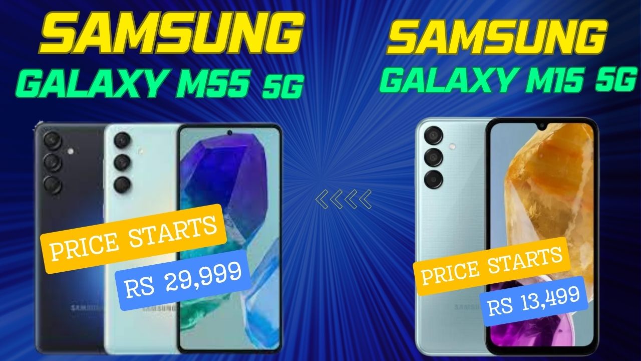 samsung galaxy M55 5G VS Samusng Galaxy M15 5G